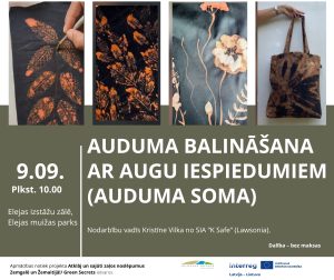 Image promoting a workshop on fabric dyeing techniques using plant prints, featuring hands applying designs on fabric, examples of dyed fabrics, and a finished tote bag. Event details include date, time, and location at Elejas park, led by Kristīne Vilka from K Safe (Lawsonia).