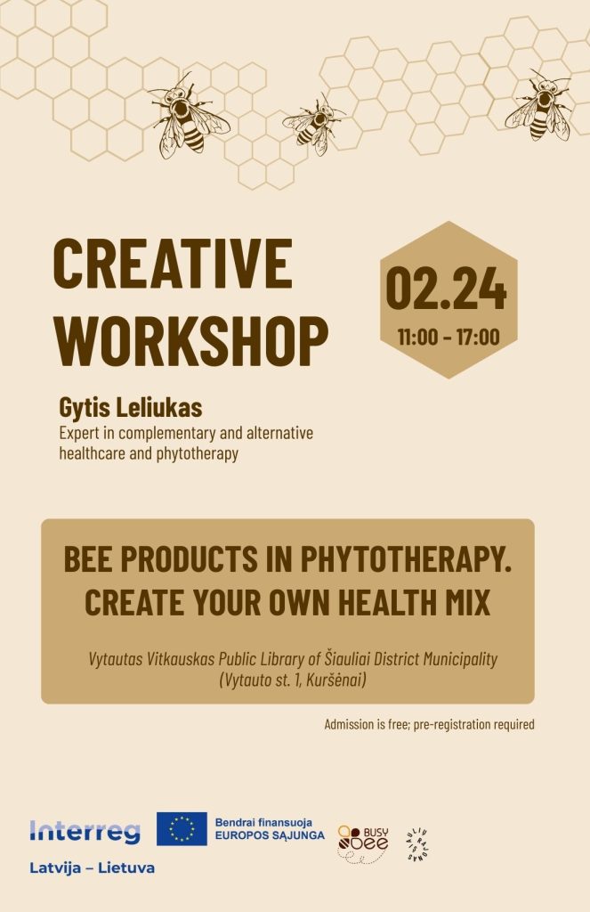 Alt text: Promotional poster for a creative workshop on bee products in phytotherapy, featuring expert Gytis Leliukas. The event takes place on February 24 from 11:00 to 17:00 at Vytautas Vitkauskas Public Library in Kuršėnai. Admission is free with pre-registration required.