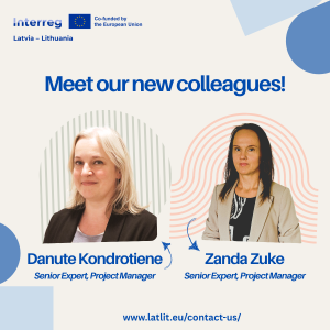 Image showcasing two new colleagues, Danute Kondrotiene and Zanda Zuke, both Senior Experts and Project Managers at Interreg Latvia-Lithuania. The design features a light background with geometric shapes and includes the EU funding logo, emphasizing collaboration and new team members.